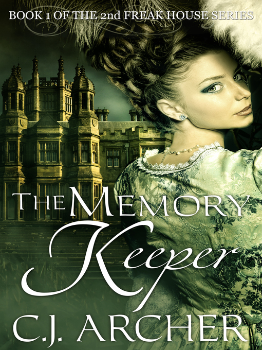 Title details for The Memory Keeper (Book 1 of the 2nd Freak House Trilogy) by CJ Archer - Wait list